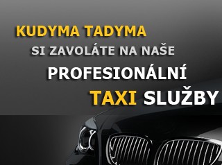 Kudyma tadyma si zavoláte na naše profesionální taxi služby